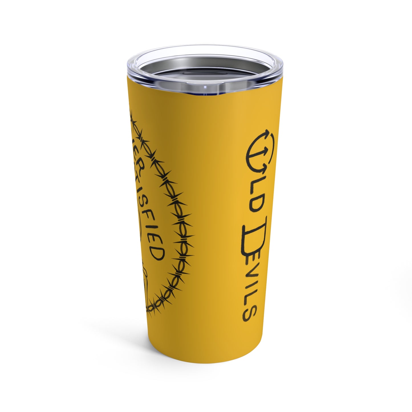 Never Satisfied Tumbler 20oz
