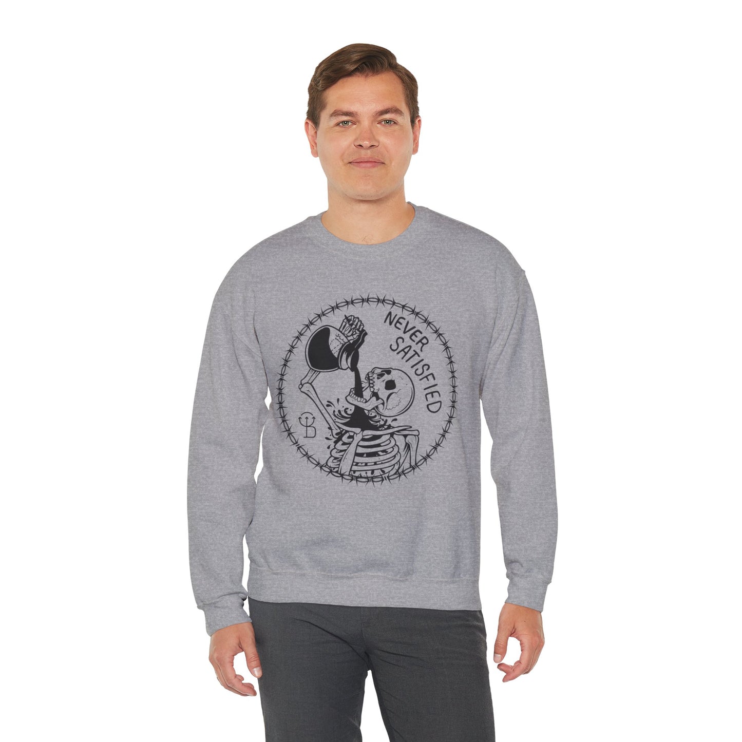 Never Satisfied Sweatshirt