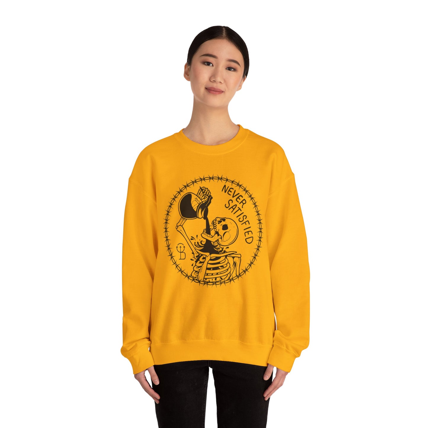 Never Satisfied Sweatshirt