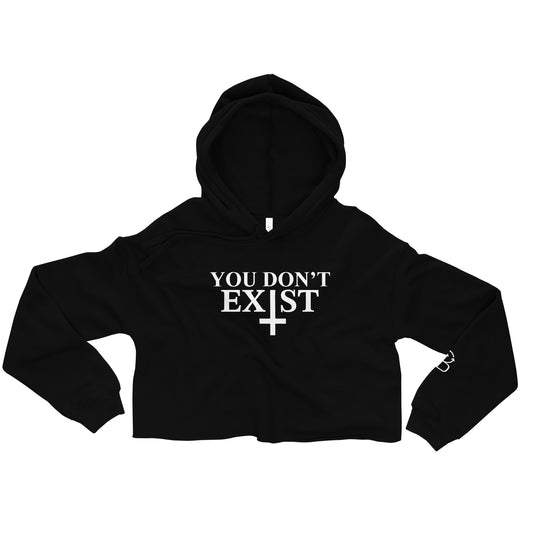 You Don't Exist Crop Hoodie